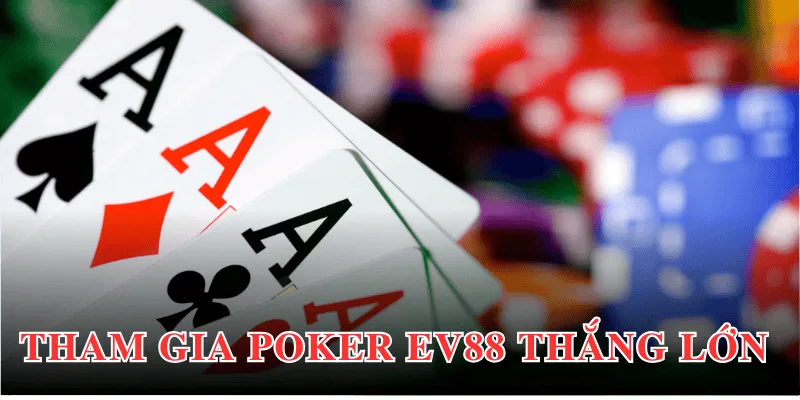 Chiến lược cá cược Poker EV88 hiệu quả nhất 2025