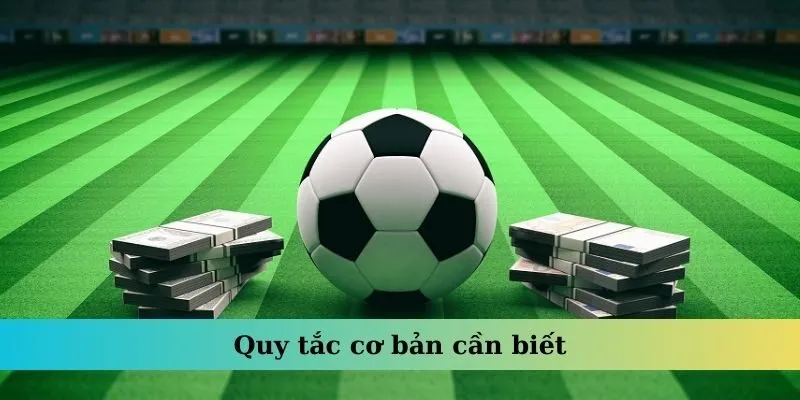 Quy tắc cơ bản cần biết